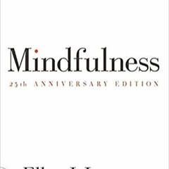 EPUB READ Mindfulness (25th anniversary edition) (A Merloyd Lawrence Book)