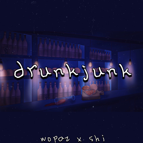 drunkjunk (ft. shi)