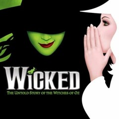 Opening - Wicked (2021 Update)