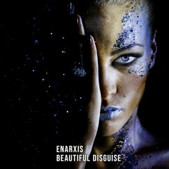 Enarxis - Beautiful Disguise