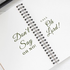 Don't Say Oh no!