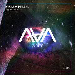 AVAW385 - Vikram Prabhu - Higher State