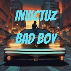 Invictuz - Bad Boy