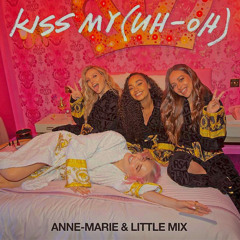 Kiss My (uh oh)- Anne-Marie & Little Mix (slowed & reverb)