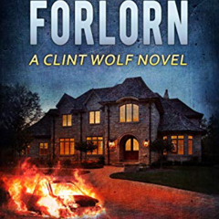 [DOWNLOAD] KINDLE 📁 But Not Forlorn: A Clint Wolf Novel (Clint Wolf Mystery Series B