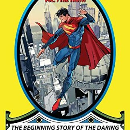 [FREE] PDF ✉️ Superman: Son of Kal-El Vol. 1: The Truth by  Tom Taylor &  John Timms