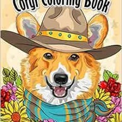 Access EPUB 📘 Corgi Coloring Book: Dog Adults Coloring Book For Stress Relief And Re