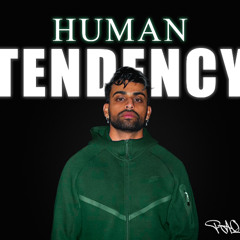 Human Tendancy [prod. thelewis]