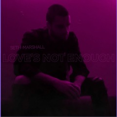 Love’s Not Enough