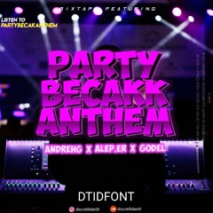 PARTY BECAKK ANTHEM!!! (ANDREHG X ALEP.ER X GODEL )