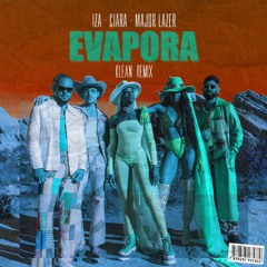 IZA, Ciara & Major Lazer - Evapora (Klean Remix)