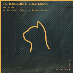 Eichenbaum, STEREO MUNK - Komorebi (Fabri Lopez Remix) [PURRFECTION]