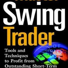[READ] [EPUB KINDLE PDF EBOOK] The Master Swing Trader: Tools and Techniques to Profi
