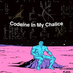 Codeine In My Chalice