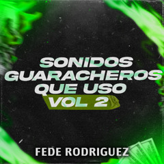SONIDOS GUARACHEROS QUE USO VOL 2 - TOOLS FREE GUARACHA - FEDE RODRIGUEZ