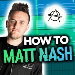 HOW TO MATT NASH 💥 - FL STUDIO TUTORIAL (+FLP/ALS) + Original Vocals