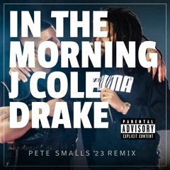 J. Cole feat. Drake - In The Morning (Pete Smalls ´23 Remix)