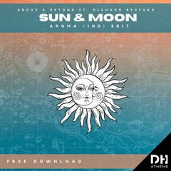 DHAthens FREE DL: Above & Beyond  Ft. Richard Bedford - Sun And Moon [Aroma (IND) Edit]