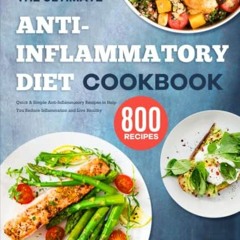 Open PDF The Ultimate Anti-Inflammatory Diet Cookbook: Quick & Simple Anti-Inflammatory Recipes to H