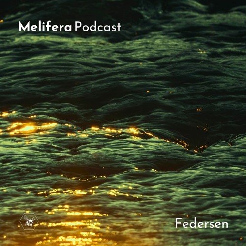 Melifera Podcast ⬢ Federsen