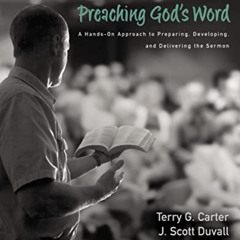 READ KINDLE 📨 Preaching God's Word, Second Edition: A Hands-On Approach to Preparing