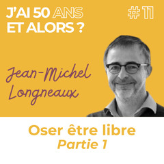 Oser être libre - JM Longneaux - Partie 1