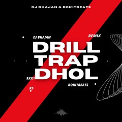 Drill Trap Dhol - Dj Bhajan & Rokitbeats