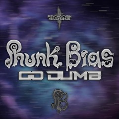 Phunk Bias - Go Dumb