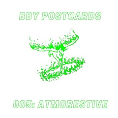 BBY POSTCARDS 005: Atmorestive