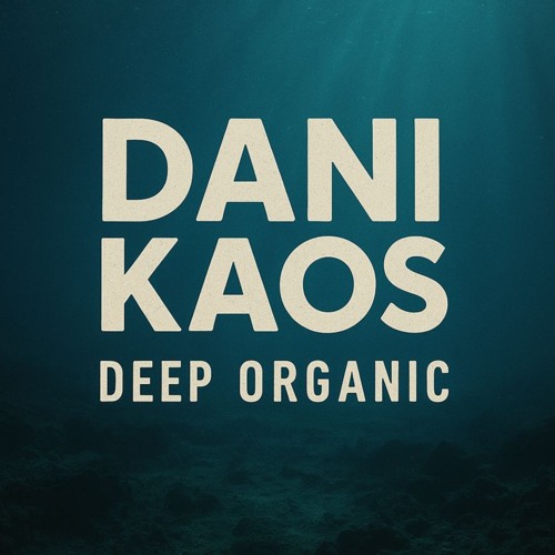 Dani Kaos - Deep Organic House (March 2025)