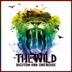 Bigitam & OneNoise - The Wild