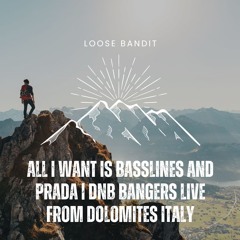 All I want is BASSLINES and PRADA | DnB bangers live from Dolomites Italy