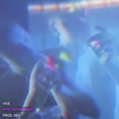 VKIE #Hot16Challenge2 PROD. NEE