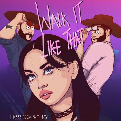 FR333DOM | T-JAY (WALK IT LIKE THAT!!)