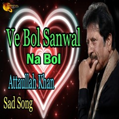 Ve Bol Sanwal Na Bol - Attaullah Khan Essakhelvi