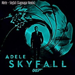 Adele - Skyfall (Gagmagar Remix)