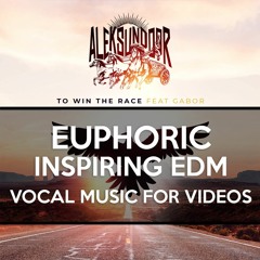 Background Music For Videos | VOCAL EDM INSPIRING EMOTIONAL UPLIFTING FOR YOUTUBE (FREE DOWNLOAD)