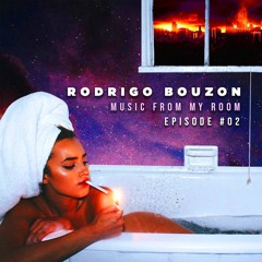 Rodrigo Bouzon - Music From My Room Ep02