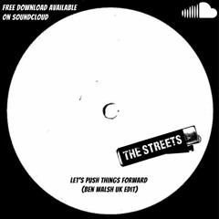 The Streets - Let's Push Things Forward (Blame Ben Edit) - FREE DOWNLOAD