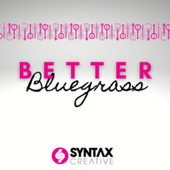 Better Bluegrass