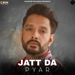 Jatt Da Pyar By Jatinder Jeetu | Coin Digital | New Punjabi Songs 2022