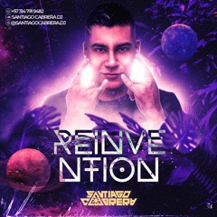 REINVENTION BY SANTIAGO CABRERA DJ