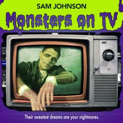 Sam Johnson - Monsters On TV