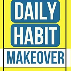 View KINDLE 💙 Daily Habit Makeover: Beat Procrastination, Get More Productive, Focus