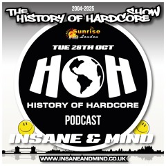The History Of Hardcore Show - Insane & Mind - Sunrise FM - 28th Oct  2025