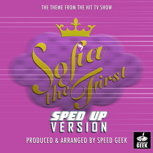 Sofia The First Main Theme (From "Sophia The First") (Sped Up)