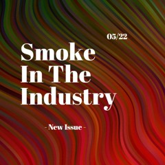 Smoke In The Industry - Episode 5 - ft James Bean - May 22
