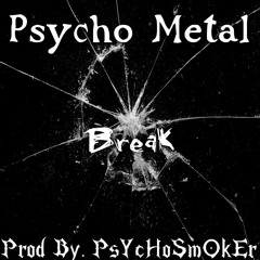 Break (Prod. PsYcHoSmOkEr)