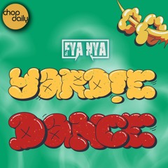 Chop Daily x Fya Nya - Yardie Dance (Early)