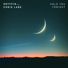 Gryffin, Chris Lane - Hold You Tonight (with Chris Lane)